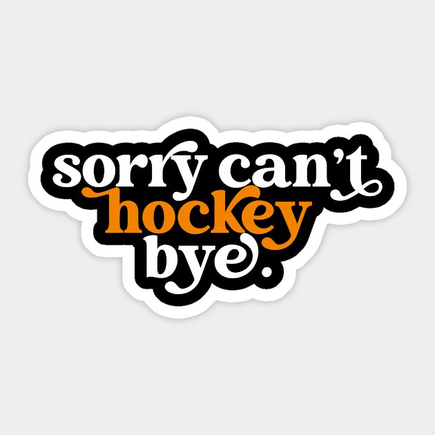 Sorry can't hockey bye Sticker by sopiansentor8